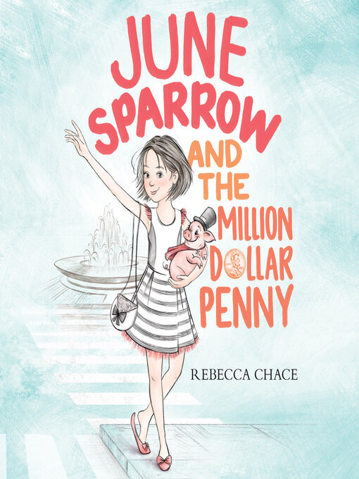 Title details for June Sparrow and the Million-Dollar Penny by Rebecca Chace - Available